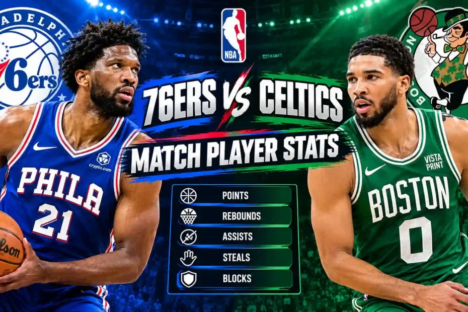 Philadelphia 76ers vs Boston Celtics match player stats comparison featuring Joel Embiid and Jayson Tatum